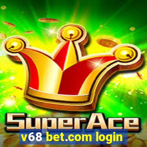 v68 bet.com login